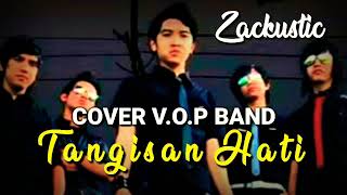 VOP - TANGISAN HATI (LIVE AKUSTIK) cover Zackustic