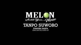 TANPO SUWORO - Syahiba Saufa - MELON Music