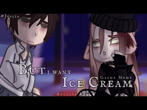 But I Want Ice Cream | #Joslia | Meet My Boyfriend~ | Gacha Meme