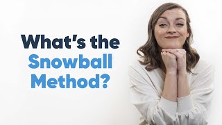 The Fastest Method for Eliminating Debt: The Snowball Method