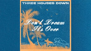 Three Houses Down - Don't Dream It's Over (Audio)