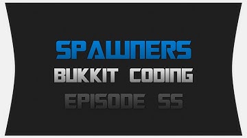 Bukkit Coding ~ Episode 55: Spawners