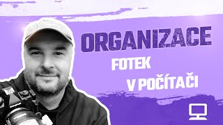 #005 // Organizace fotek v počítači