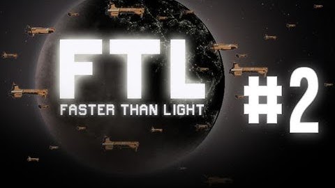 FTL: Faster Than Light Walkthrough - Episode 2 [1/2]