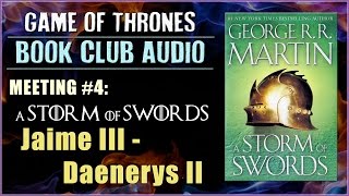 A Storm of Swords Meeting #4 (Jaime III - Daenerys II)