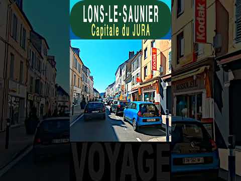 LONS LE SAUNIER 2 - TRAVERSÉE DE LA VILLE - Voyage de Tourisme