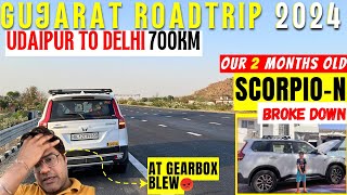 Gujarat Roadtrip 2024 | OUR SCORPIO-N BROKE DOWN ON HIGHWAY 😡| UDAIPUR TO DELHI BY ROAD #travelvlog