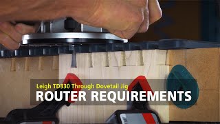 Leigh TD330 Through Dovetail Jig - Router Requirements