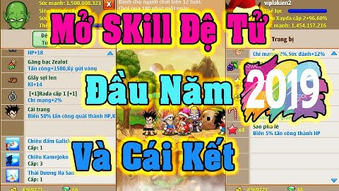 Mở Skill Đệ Tử Đầu Năm Và Cái Kết | Bình King - Ngọc Rồng Online