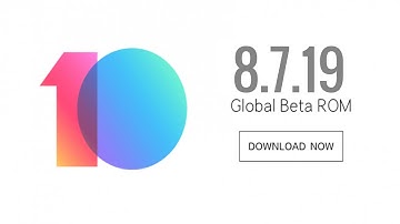 MIUI 10 GLOBAL BETA ROM 8.7.19 Released Download Now