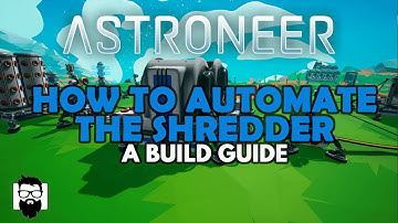 Astroneer - HOW TO AUTOMATE THE SHREDDER - A BUILD GUIDE