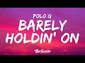 Polo G - Barely Holdin