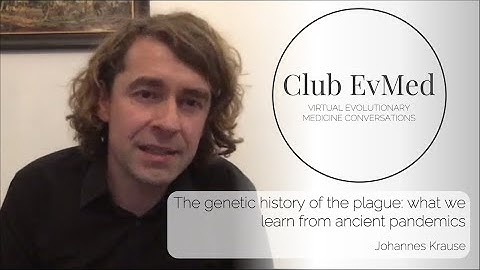 Club EvMed: The genetic history of the plague: what we learn from ancient pandemics