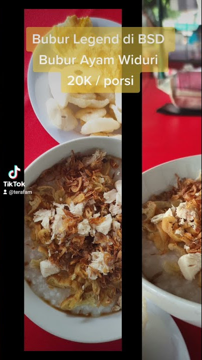 bubur ayam widuri legend di bsd harga 20k / porsi