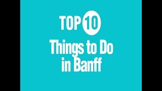 Top 10 Things to Do in Banff by Shaw TV Calgary 2,292 views 6 years ago 24 minutes