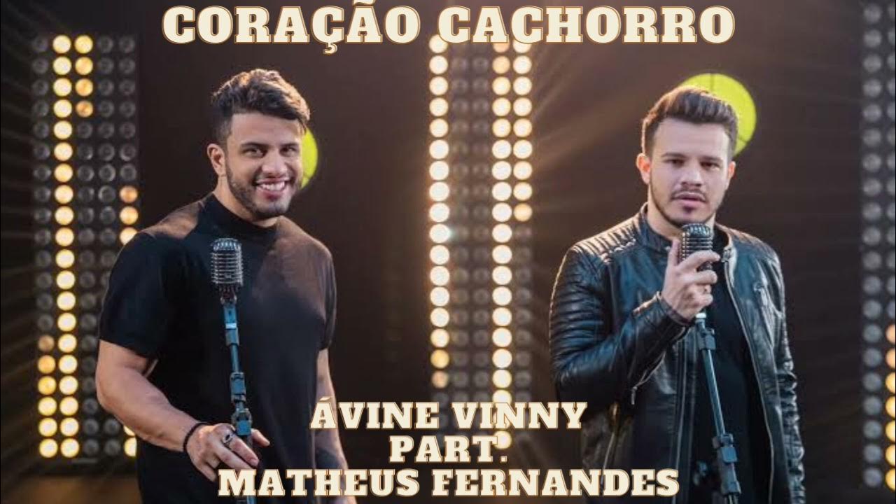 Ávine Vinny part. Matheus Fernandes - Coração Cachorro (Ative As Legendas) Ávine Vinny part. Matheus Fernandes - Coração Cachorro (Ative As Legendas)