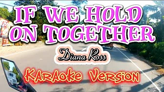 If We Hold On Together | Diana Ross | Karaoke Version If We Hold On Together | Diana Ross | Karaoke Version