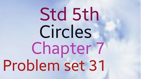 5th maths (SSC) ~ Circles ~Problem set 31