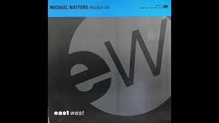 Michael Watford – Holdin' On - Original Shelter Mix