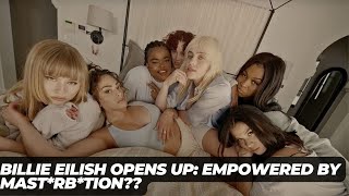 Billie Eilish Gets Real How Mast*rbation Empowers Her Journey to Comfort and Confidence