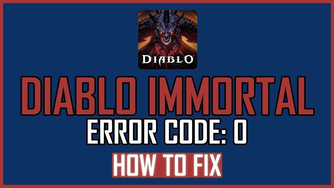 HOW TO FIX DIABLO IMMORTAL ERROR CODE: 0? 