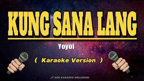 Kung Sana Lang - Yayoi ( Karaoke ) HD
