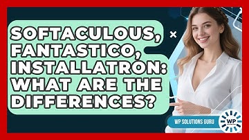 Softaculous, Fantastico, Installatron: What Are The Differences? - WP Solutions Guru