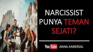 NARCISSIST PUNYA TEMAN SEJATI?