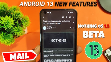 Nothing OS 1.5 Beta Testing Program Started for Nothing Phone (1) | Android 13 Update New Features
