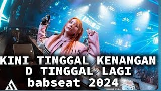 Download lagu DJ KINI TINGGAL KENANGAN SAAT KITA BERSAMA BABSEAT 2024 FULLL BASSSSSSS [MEDAN DUCTH]