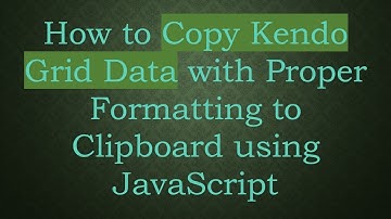 How to Copy Kendo Grid Data with Proper Formatting to Clipboard using JavaScript