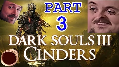Forsen Plays Dark Souls 3 (CINDERS MOD) Part 3 [With Chat]