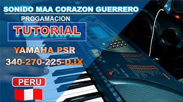 2023 COMO PROGRAMAR SONIDO CORAZÓN GUERRERO EN TU YAMAHA PSR 340-270-225