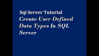 Create User Defined Data Types In SQL Server