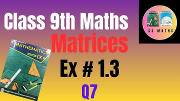 Class 9 maths kpk unit 1 exercise 1.3 Q7 #maths #matrix