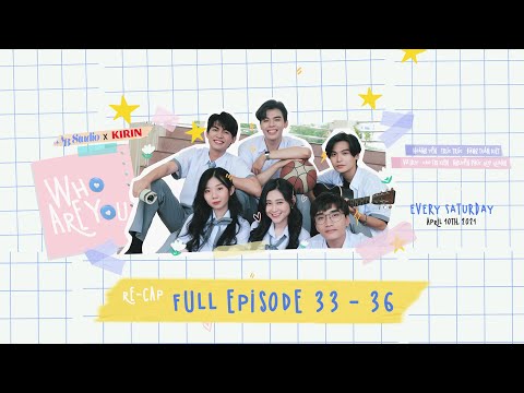 WHO ARE YOU | FULL EPISODE 33 - 36
