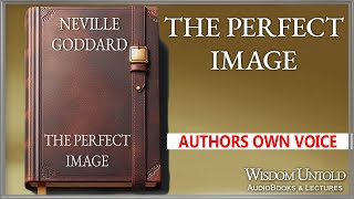 Neville Goddard - The Perfect Image - Full Lecture