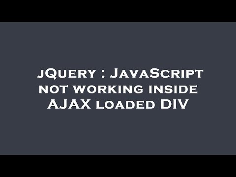 jQuery : JavaScript not working inside AJAX loaded DIV