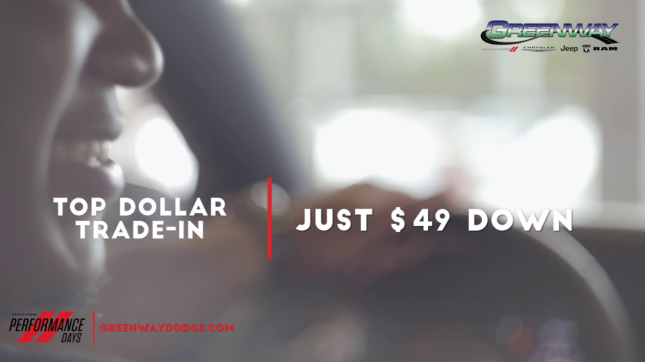 Ready to Upgrade your Vehicle? Just $49 Down and TOP DOLLAR for your TRADE-IN at Greenway Dodge!