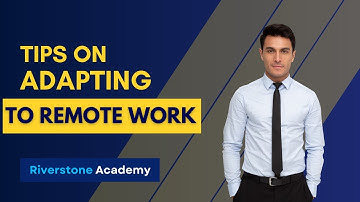 5 Tips and Strategies: Adapting to Remote Work | Career Tips | Riverstone Training Academy