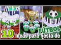 10 IDEAS para FIESTA de Futbol /DIY/ Keiri Craft /