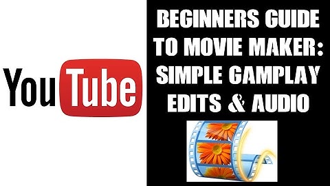 Beginners Guide To Windows Movie Maker How To Edit Your Gameplay Videos and Add Commentary (Revised)