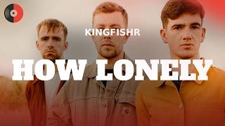 Kingfishr – How Lonely | Top Songs | Lyrics