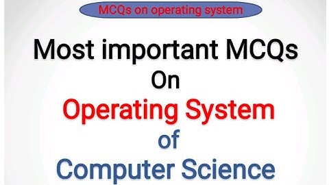 100 most important Mcqs on Operating system of computer science | #operatingsystem #OSmcqs