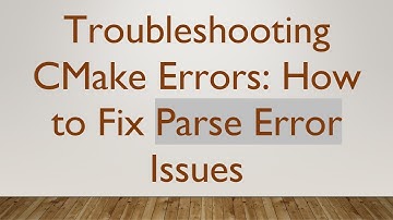 Troubleshooting CMake Errors: How to Fix Parse Error Issues