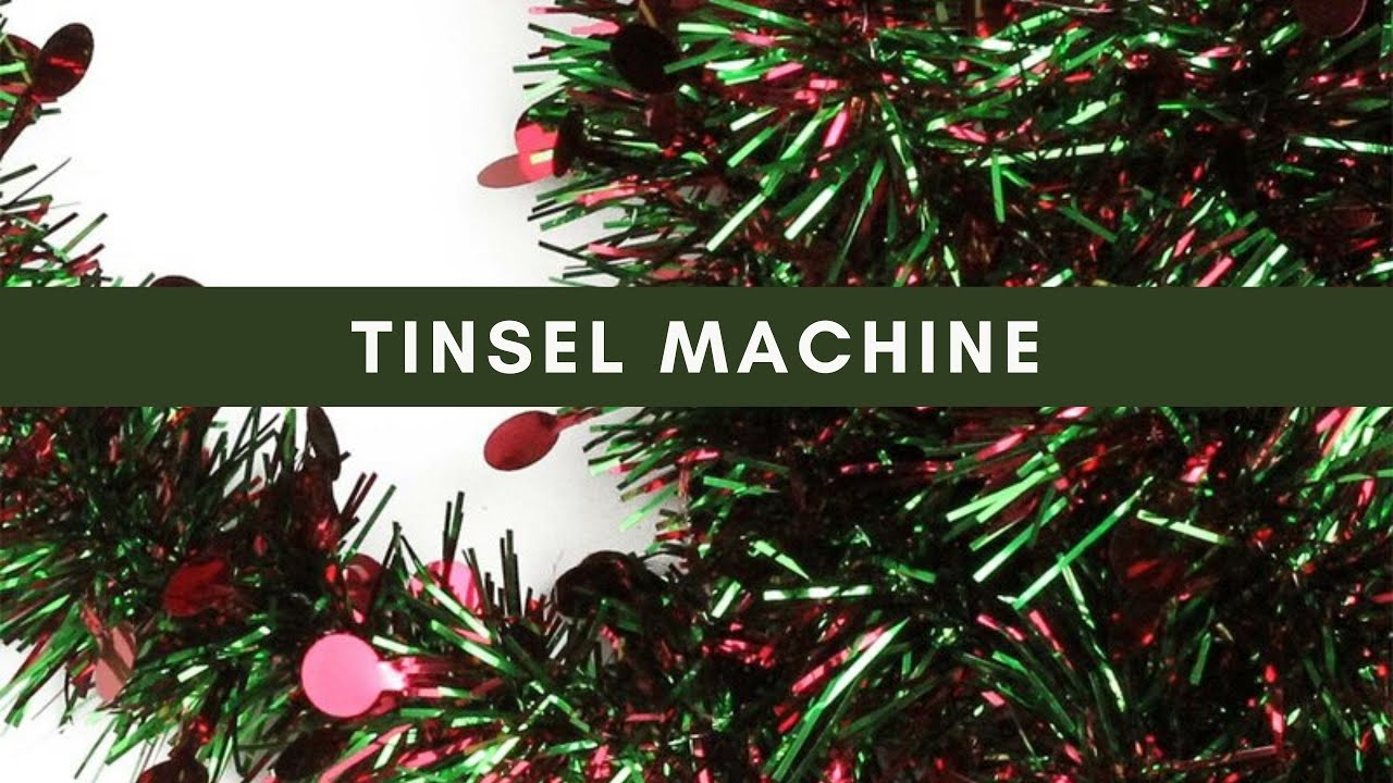 tinsel machine YouTube