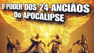 QUEM SÃO OS 24 ANCIÃOS DE APOCALIPSE?