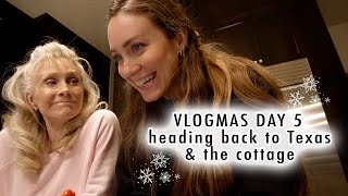 flying back to Texas & staying at the cottage | VLOGMAS DAY 5