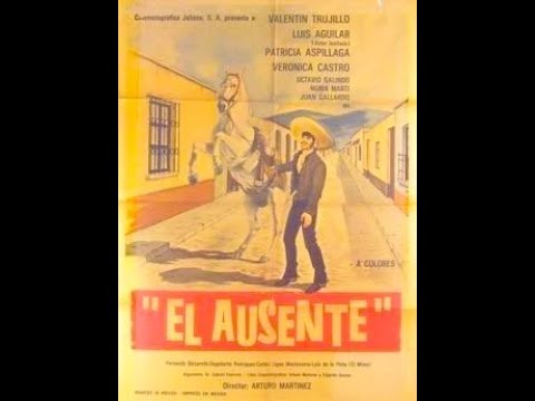 El Ausente - Pelicula Completa - Valentin Trujillo Veronica Castro Luis Aguilar
