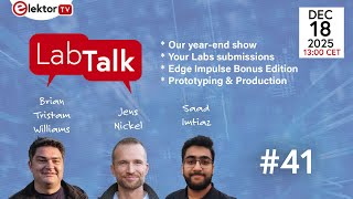 Elektor Lab Talk #41: Prototyping & Production Year-end Edition